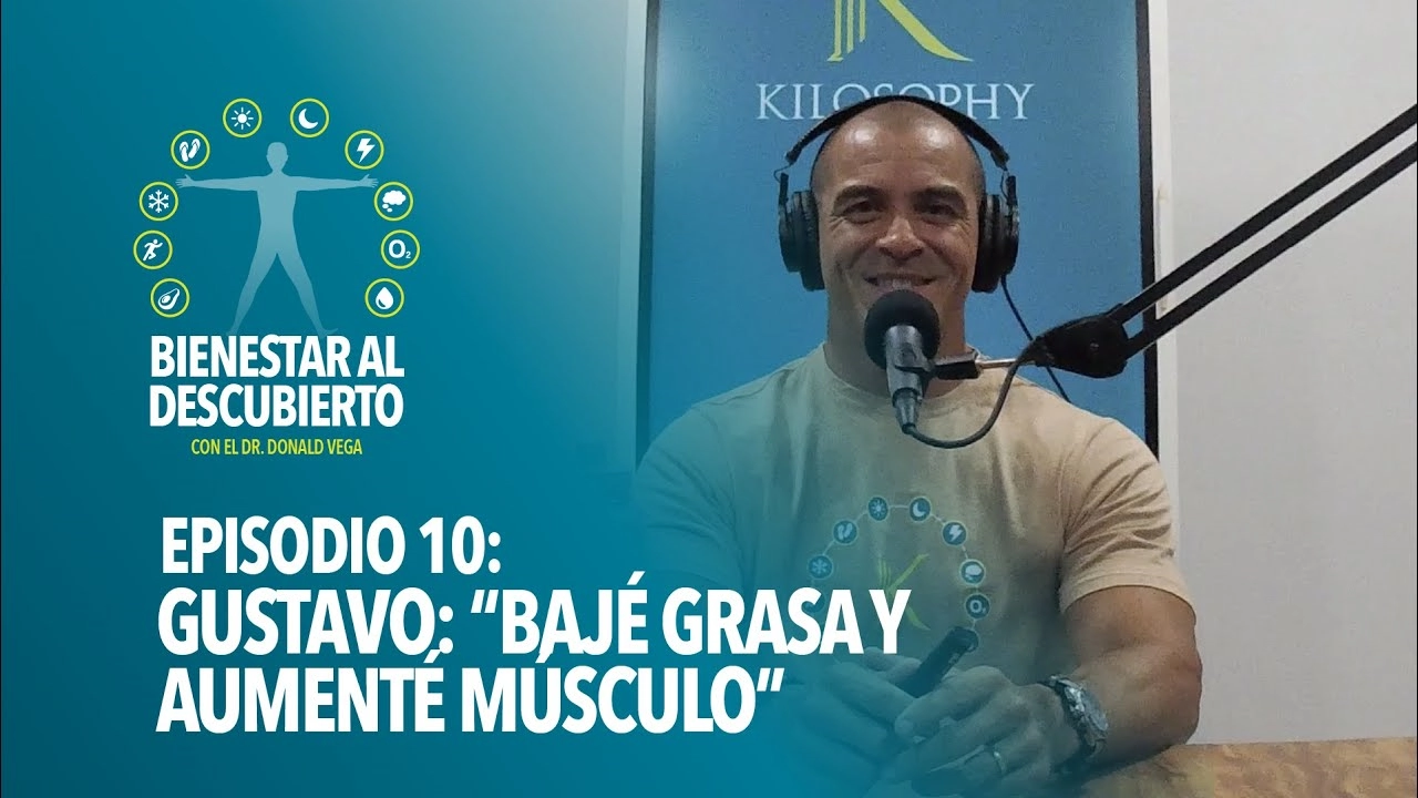 Bienestar al Descubierto Episodio 10: Gustavo: “Bajé grasa y aumenté músculo”