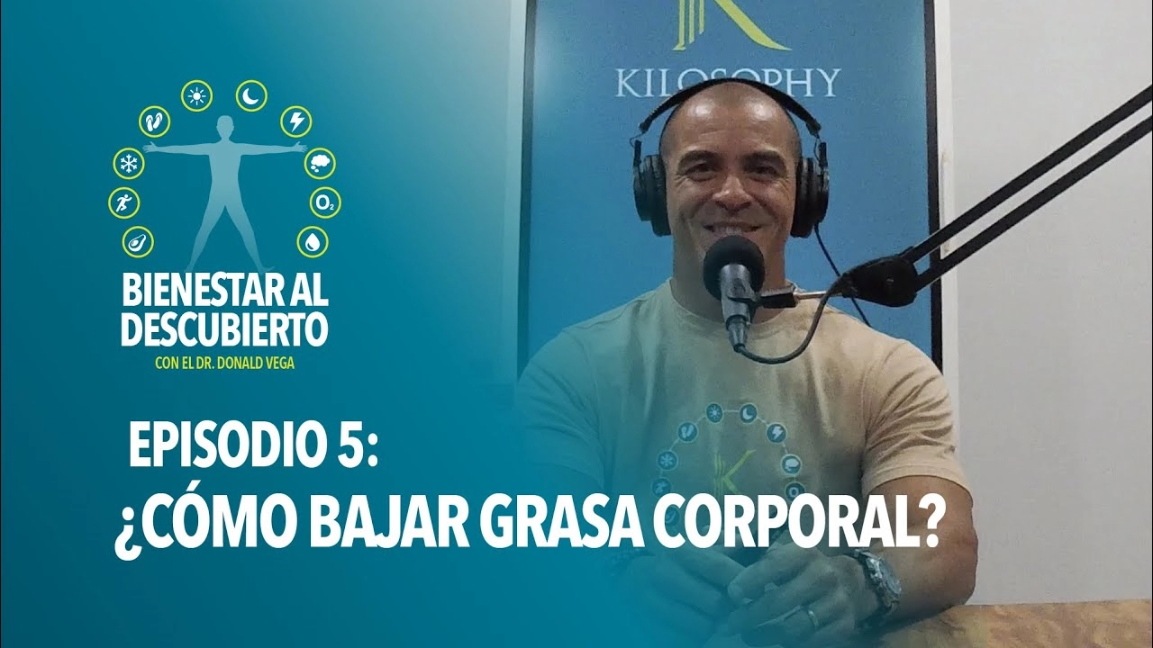 Bienestar al Descubierto Episodio 5: ¿Cómo bajar grasa corporal?